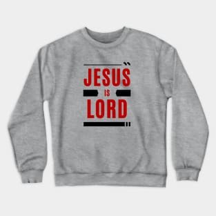 Jesus Is Lord | Christian Typography Crewneck Sweatshirt